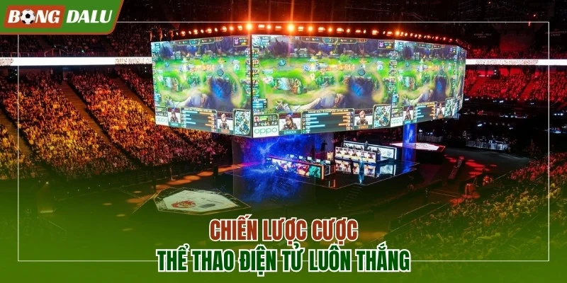 Chiến lược cược thể thao điện tử luôn thắng