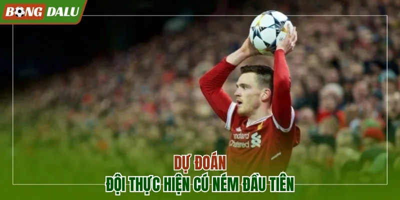 Dự đoán đội thực hiện cú ném đầu tiên