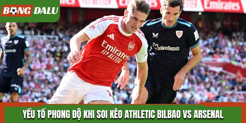 Phân tích phong độ Athletic Bilbao vs Arsenal